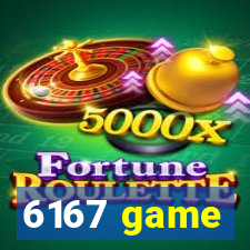 6167 game